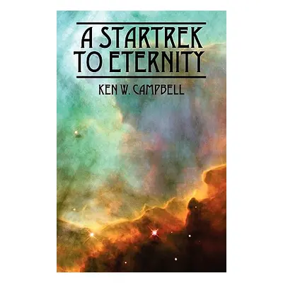 "A Startrek to Eternity" - "" ("Campbell Ken W.")