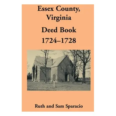 "Essex County, Virginia Deed Book, 1724-1728" - "" ("Sparacio Ruth")