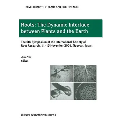 "Roots: The Dynamic Interface Between Plants and the Earth" - "" ("Abe Jun J.")