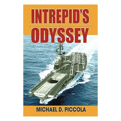 "Intrepid's Odyssey: My story behind the creation of the Intrepid Museum" - "" ("Piccola Michael