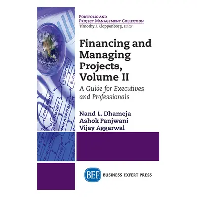 "Financing and Managing Projects, Volume II: A Guide for Executives and Professionals" - "" ("Dh