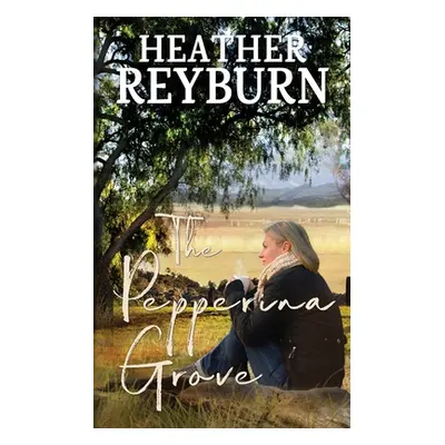 "The Pepperina Grove" - "" ("Reyburn Heather")