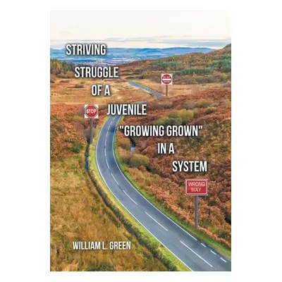 "Striving Struggle of a Juvenile Growing Grown" in a System"" - "" ("Green William L.")