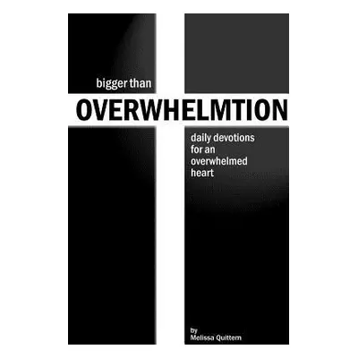 "Bigger Than Overwhelmtion" - "" ("Quittem Melissa")