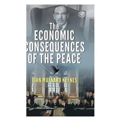 "The Economic Consequences of the Peace" - "" ("Keynes John Maynard")