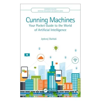 "Cunning Machines: Your Pocket Guide to the World of Artificial Intelligence" - "" ("Osiński Jęd