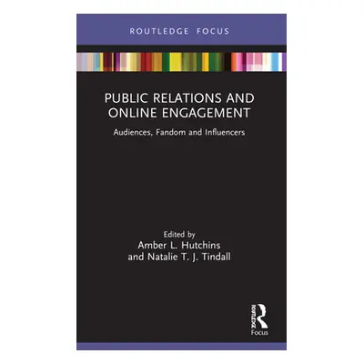 "Public Relations and Online Engagement: Audiences, Fandom and Influencers" - "" ("Hutchins Ambe