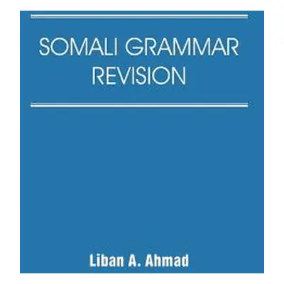 "Somali Grammar Revision" - "" ("Ahmad Liban A.")