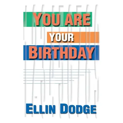 "You Are Your Birthday" - "" ("Dodge Ellin")