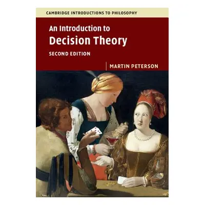 "An Introduction to Decision Theory" - "" ("Peterson Martin")