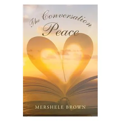 "The Conversation Peace" - "" ("Brown Mershele")