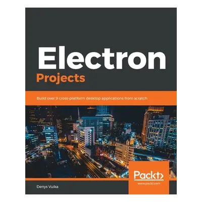 "Electron Projects" - "" ("Vuika Denys")