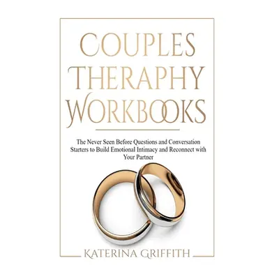 "Couples Theraphy Workbooks: The Never Seen Before Questions and Conversation Starters to Build 