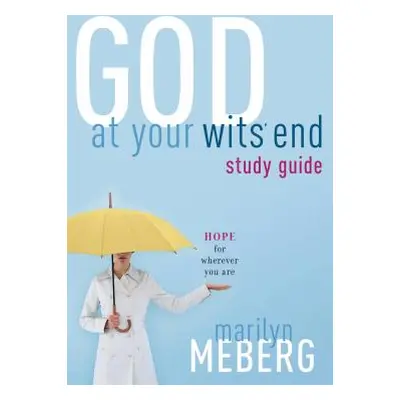 "God at Your Wits' End" - "" ("Meberg Marilyn")