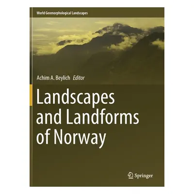 "Landscapes and Landforms of Norway" - "" ("Beylich Achim A.")