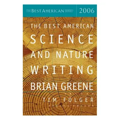 "The Best American Science and Nature Writing 2006" - "" ("Folger Tim")