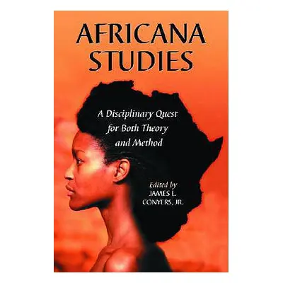 "Africana Studies: A Disciplinary Quest for Both Theory and Method" - "" ("Conyers James L.")