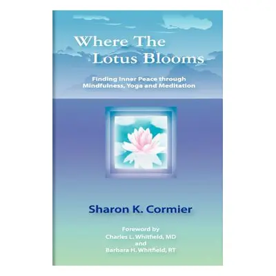 "Where The Lotus Blooms" - "" ("Cormier Sharon K.")