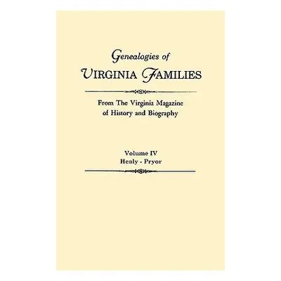 "Genealogies of Virginia Families from the Virginia Magazine of History and Biography. in Five V