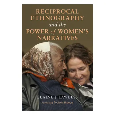 "Reciprocal Ethnography and the Power of Women's Narratives" - "" ("Lawless Elaine J.")