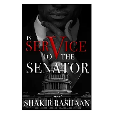 "In Service to the Senator" - "" ("Rashaan Shakir")