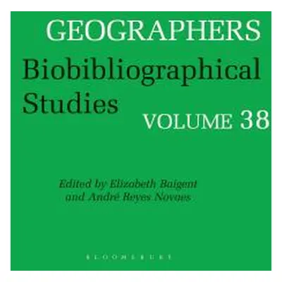 "Geographers: Biobibliographical Studies, Volume 38" - "" ("Novaes Andr Reyes")