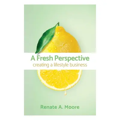 "A Fresh Perspective" - "" ("Moore Renate A.")