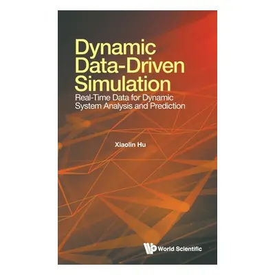 "Dynamic Data-Driven Simulation: Real-Time Data for Dynamic System Analysis and Prediction" - ""