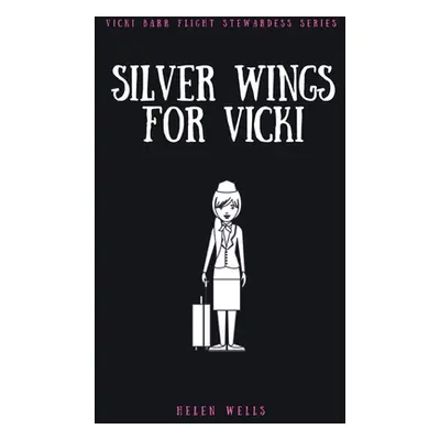 "Silver Wings for Vicki" - "" ("Wells Helen")