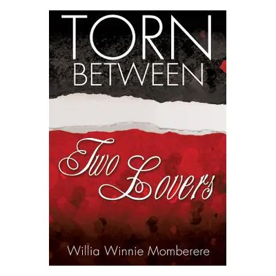 "Torn Between Two Lovers" - "" ("Momberere Willia Winnie")