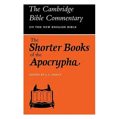 "The Shorter Books of the Apocrypha" - "" ("Dancy J. C.")