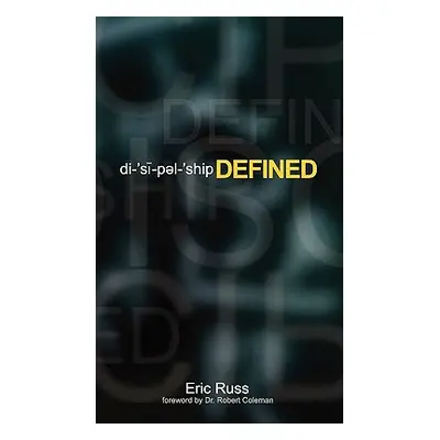 "Discipleship Defined" - "" ("Russ Eric")