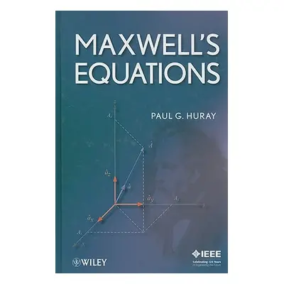 "Maxwell's Equations" - "" ("Huray Paul G.")