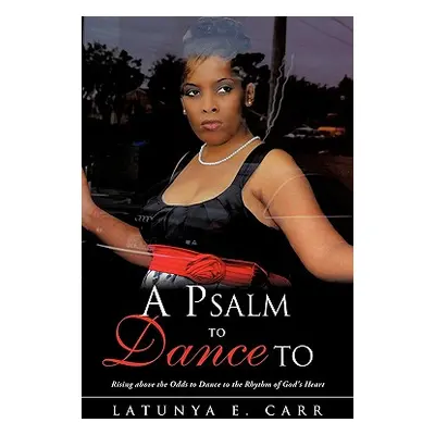 "A PSalm To Dance To" - "" ("Carr Latunya E.")