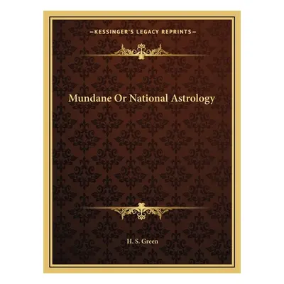 "Mundane or National Astrology" - "" ("Green H. S.")