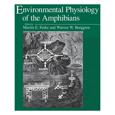 "Environmental Physiology of the Amphibians" - "" ("Feder Martin E.")