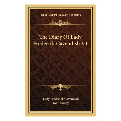 "The Diary Of Lady Frederick Cavendish V1" - "" ("Cavendish Lady Frederick")