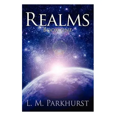 "Realms: Book One" - "" ("Parkhurst L. M.")