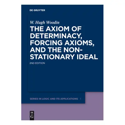 "The Axiom of Determinacy, Forcing Axioms, and the Nonstationary Ideal" - "" ("Woodin W. Hugh")