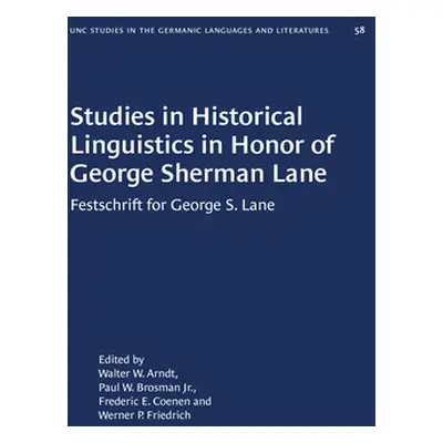 "Studies in Historical Linguistics in Honor of George Sherman Lane: Festschrift for George S. La