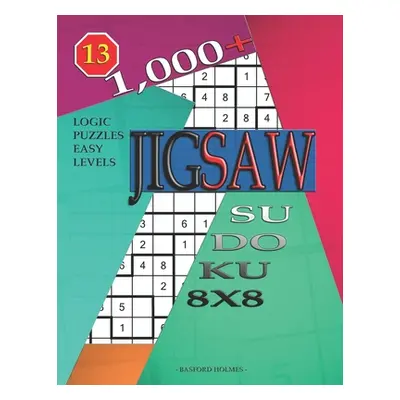 "1,000 + sudoku jigsaw 8x8: Logic puzzles easy levels" - "" ("Holmes Basford")