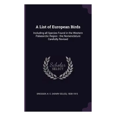 "A List of European Birds: Including all Species Found in the Western Palaearctic Region: the No