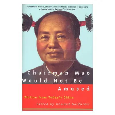 "Chairman Mao Would Not Be Amused" - "" ("Goldblatt Howard")