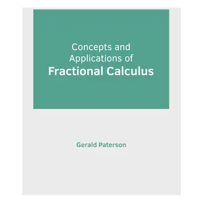 "Concepts and Applications of Fractional Calculus" - "" ("Paterson Gerald")