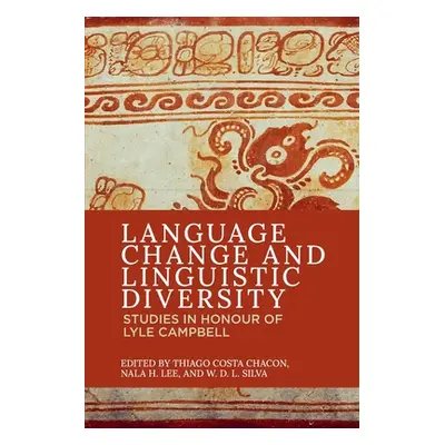 "Language Change and Linguistic Diversity: Studies in Honour of Lyle Campbell" - "" ("Chacon Thi