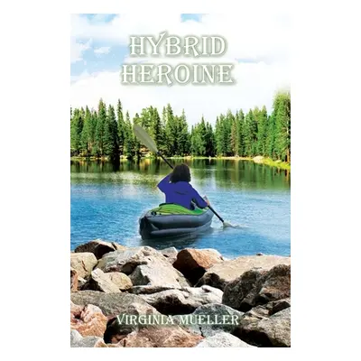 "Hybrid Heroine" - "" ("Mueller Virginia")