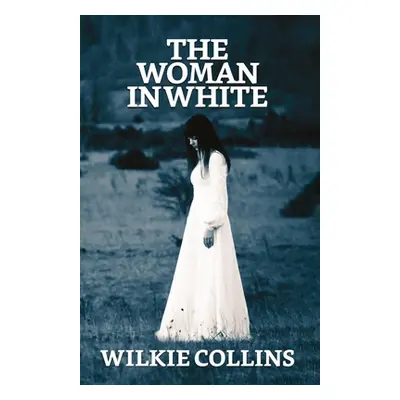 "The Woman in White" - "" ("Collins Wilkie")