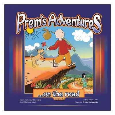 "Prem's Adventures: Book 2: ...on the road" - "" ("Look Linda")