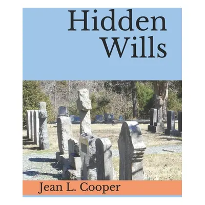 "Hidden Wills: An Index of Wills Found in Central Virginia Chancery Records Through 1870" - "" (