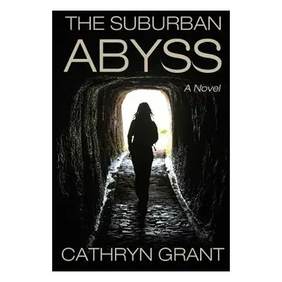 "The Suburban Abyss" - "" ("Grant Cathryn")